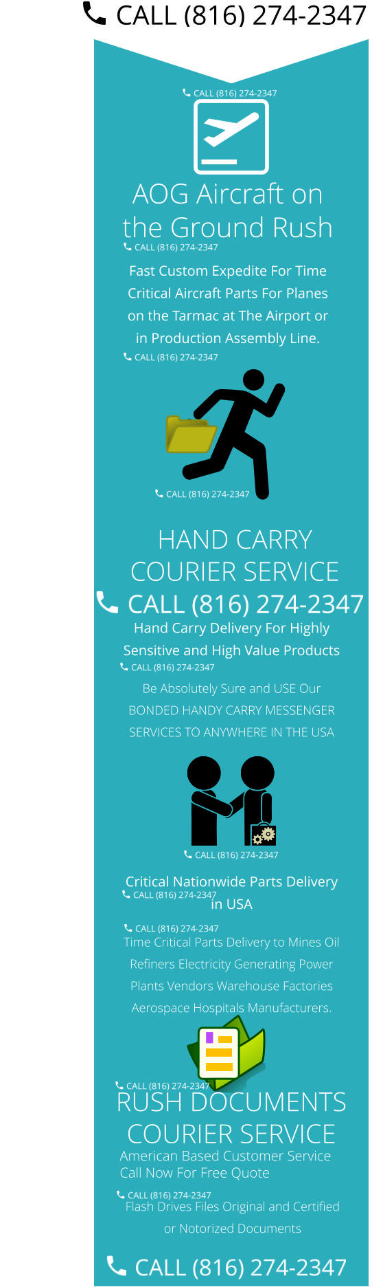 Hand Carry Delivery For Highly Sensitive and High Value Products  Be Absolutely Sure and USE Our BONDED HANDY CARRY MESSENGER SERVICES TO ANYWHERE IN THE USA  Critical Nationwide Parts Delivery in USA Time Critical Parts Delivery to Mines Oil Refiners Electricity Generating Power Plants Vendors Warehouse Factories Aerospace Hospitals Manufacturers.   American Based Customer Service Call Now For Free Quote Flash Drives Files Original and Certified or Notorized Documents AOG Aircraft on the Ground Rush Fast Custom Expedite For Time Critical Aircraft Parts For Planes on the Tarmac at The Airport or in Production Assembly Line.   HAND CARRY COURIER SERVICE RUSH DOCUMENTS COURIER SERVICE
